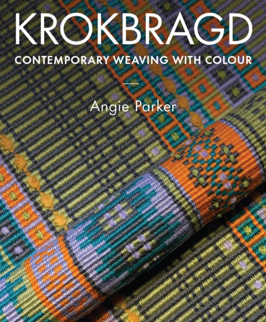Krokbragd, Contemporary Weaving with Colour 9780719844669 Angie Parker