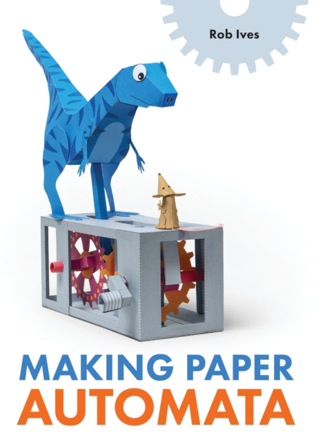 Making Paper Automata 9780719844874 Rob Ives