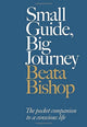 Book cover of: Small Guide, Big Journey. By: Beata Bishop