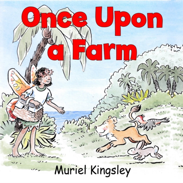 Book cover of: Once Upon a Farm. By: Muriel Kingsley