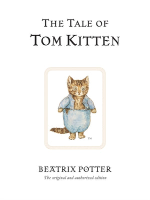 Tale of Tom Kitten, The original and authorized edition