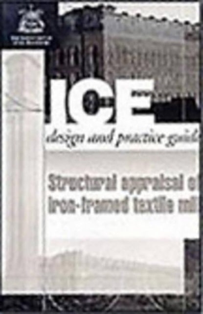Book cover of: Structural Appraisal of Iron Framed Textile Mills. By: Bill Munster
