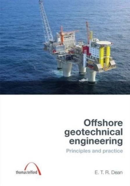 Book cover of: Offshore Geotechnical Engineering. By: E. T. R. Dean