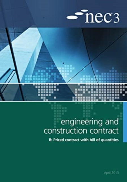 Book cover of: NEC3 Engineering and Construction Contract Option B: Price contract with bill of quantitities