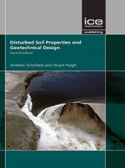 Book cover of: Disturbed Soil Properties and Geotechnical Design. By: A. N. Schofield