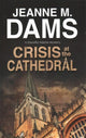 Book cover of: Crisis at the Cathedral. By: Jeanne M Dams