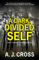 Book cover of: Dark, Divided Self. By: A. J. Cross