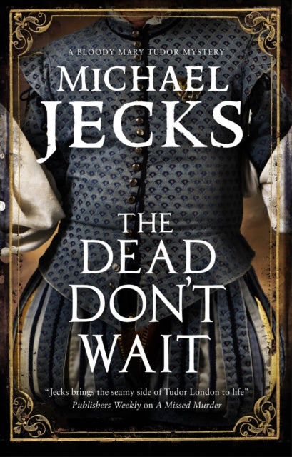 Dead Don't Wait 9780727892645 Michael Jecks