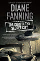 Book cover of: Treason in the Secret City. By: Diane Fanning