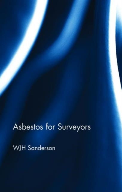 Book cover of: Asbestos for Surveyors. By: Bill Sanderson