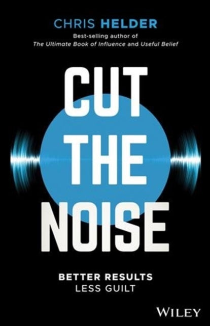 Book cover of: Cut the Noise. By: Chris Helder