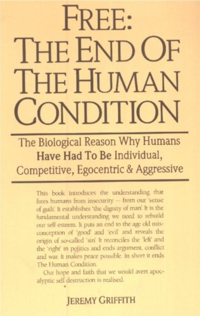 Book cover of: Free: the End of the Human Condition. By: Jeremy Griffith