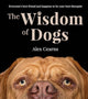 Book cover of: Wisdom Of Dogs
