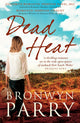 Book cover of: Dead Heat. By: Bronwyn Parry