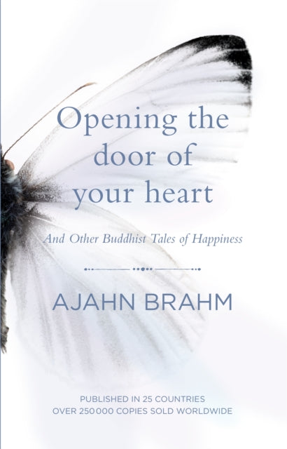 Opening the Door of Your Heart, And other Buddhist Tales of Happiness 9780733635038 Ajahn Brahm Venerable