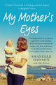 Book cover of: My Mother's Eyes. By: Shanelle Dawson