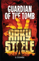 Book cover of: Arky Steele: Guardian of the Tomb. By: Eleanor Coombe