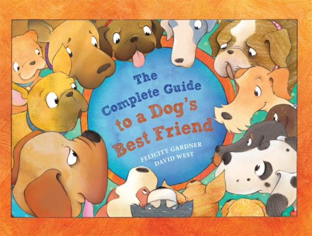 Book cover of: Complete Guide to a Dog's Best Friend. By: David West