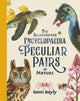 Book cover of: Illustrated Encyclopaedia of Peculiar Pairs in Nature. By: Sami Bayly