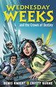 Book cover of: Wednesday Weeks and the Crown of Destiny. By: Cristy Burne