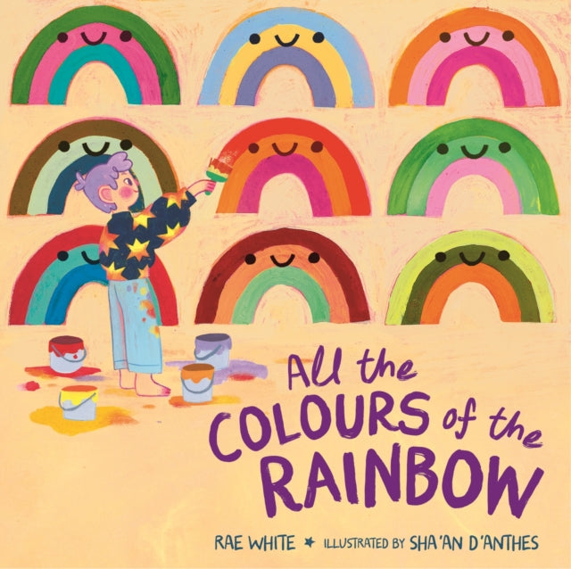 Book cover of: All the Colours of the Rainbow. By: Rae White