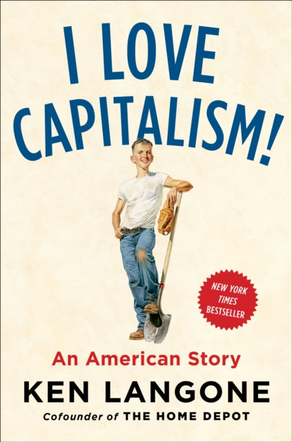 Book cover of: I Love Capitalism. By: Kenneth G. Langone