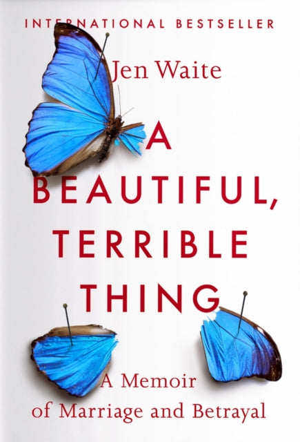 Book cover of: Beautiful, Terrible Thing. By: Jen Waite