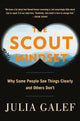 Book cover of: Scout Mindset. By: Julia Galef
