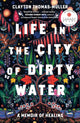 Book cover of: Life in the City of Dirty Water. By: Clayton Thomas-Muller