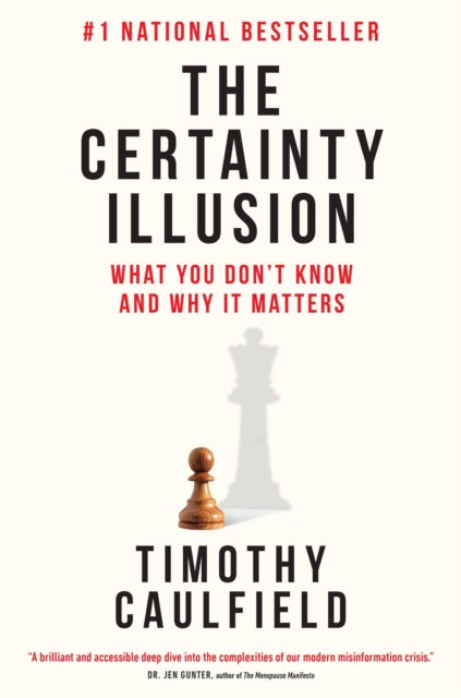 Book cover of: Certainty Illusion. By: Timothy Caulfield