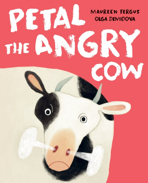 Book cover of: Petal the Angry Cow. By: Maureen Fergus