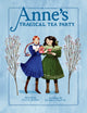 Book cover of: Anne's Tragical Tea Party. By: Kallie George