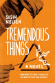 Book cover of: Tremendous Things. By: Susin Nielsen