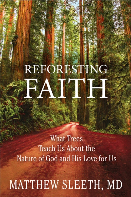Book cover of: Reforesting Faith. By: J. Matthew Sleeth