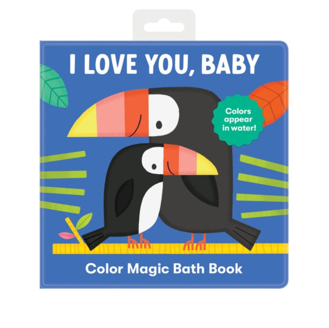 Book cover of: I Love You, Baby Color Magic Bath Book. By: Mudpuppy