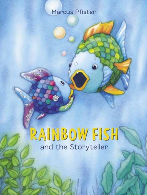 Book cover of: Rainbow Fish and the Storyteller. By: Marcus Pfister