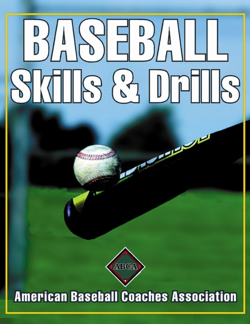 Book cover of: Baseball Skills & Drills. By: American Baseball Coaches Association