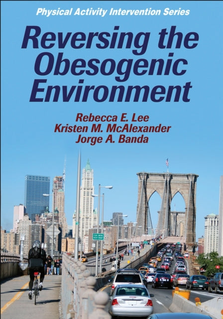 Book cover of: Reversing the Obesogenic Environment