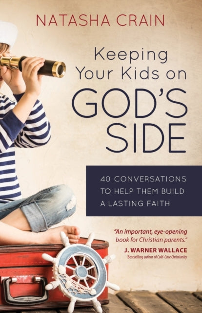 Book cover of: Keeping Your Kids on God's Side. By: Natasha Crain