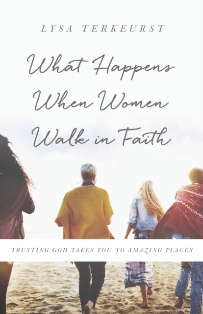 Book cover of: What Happens When Women Walk in Faith