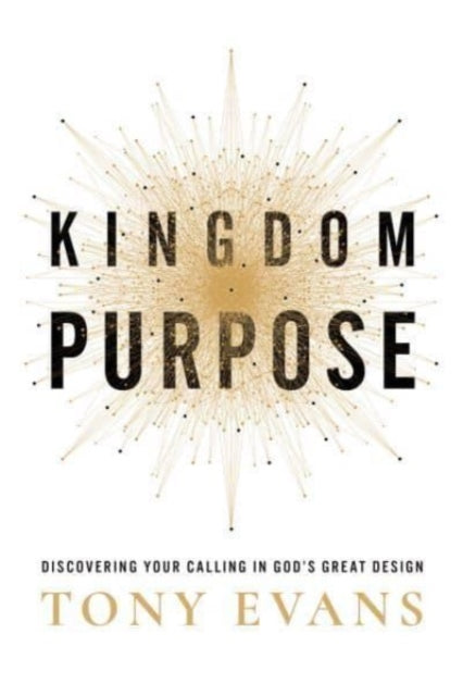 Book cover of: Kingdom Purpose. By: Tony Evans