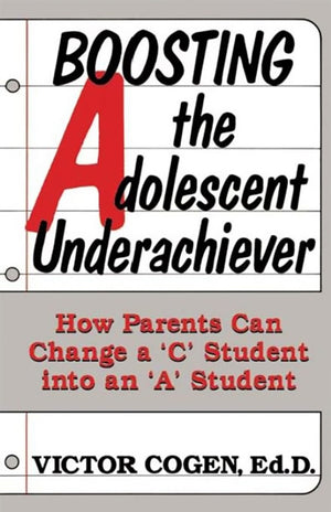 Boosting The Adolescent Underachiever