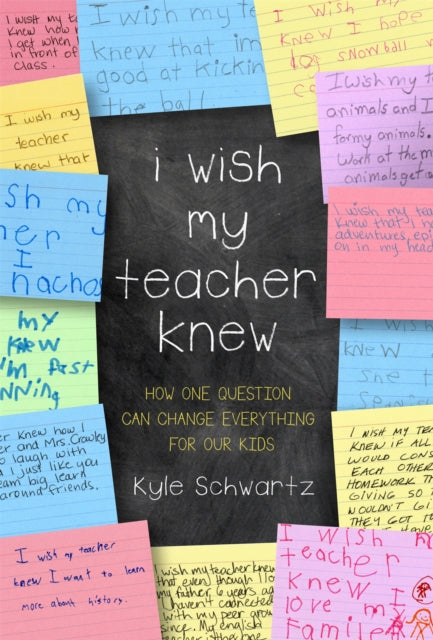 Book cover of: I Wish My Teacher Knew. By: Kyle Schwartz