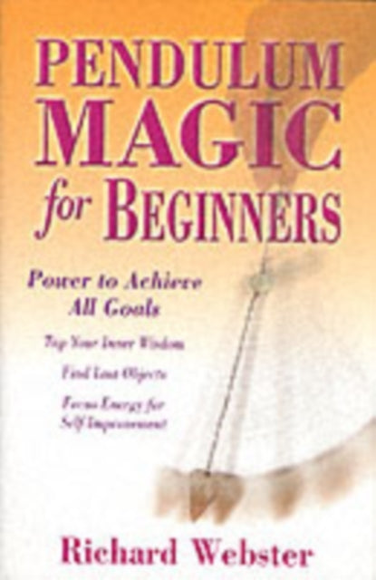 Book cover of: Pendulum Magic for Beginners. By: Richard Webster
