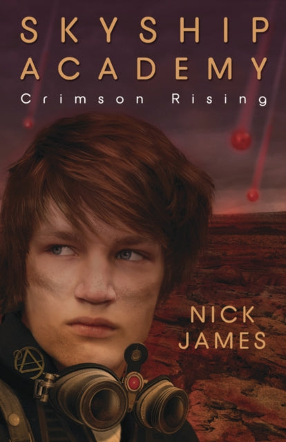 Book cover of: Skyship Academy: Crimson Rising. By: Nick James