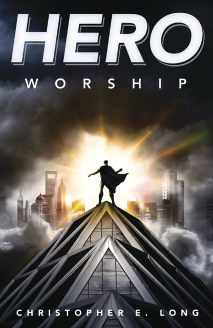 Book cover of: Hero Worship. By: Christopher E. Long