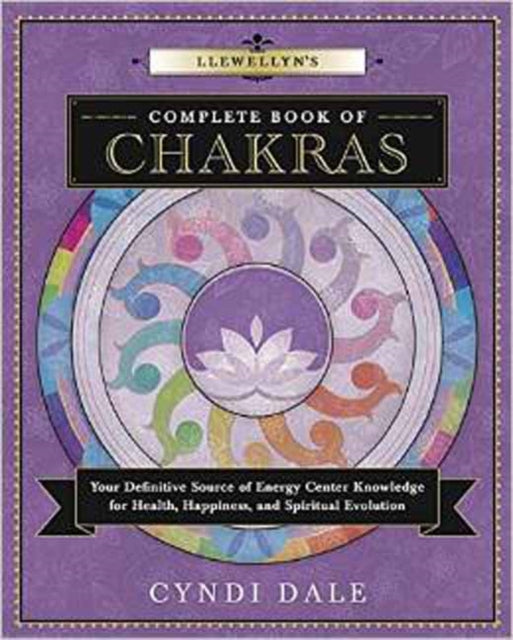 Book cover of: Llewellyn's Complete Book of Chakras. By: Cyndi Dale