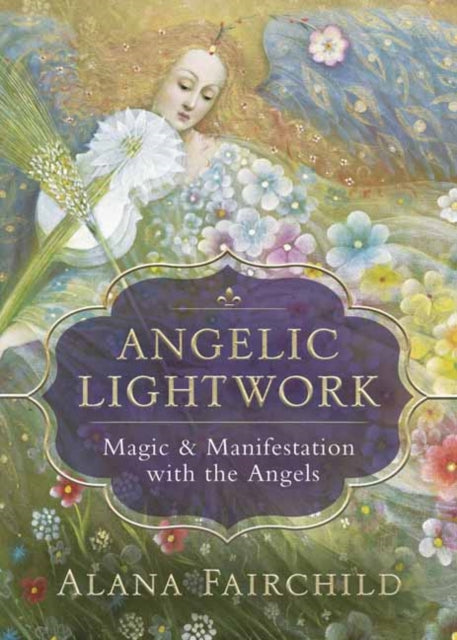 Book cover of: Angelic Lightwork. By: Alana Fairchild