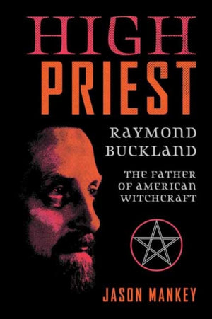High Priest, Raymond Buckland, the Father of American Witchcraft