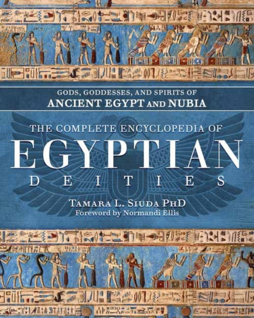 Book cover of: Complete Encyclopedia of Egyptian Deities. By: Tamara L. Siuda